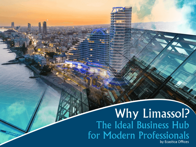 Why Limassol? The Ideal Business Hub for Modern Professionals